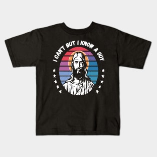 I Can't But I Know A Guy - Retro Christian Jesus Kids T-Shirt